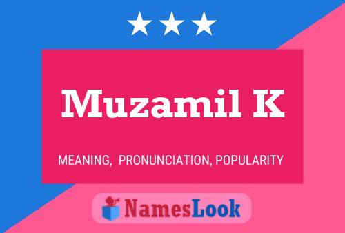 Muzamil K Name Poster