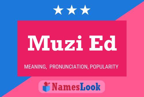 Muzi Ed Name Poster