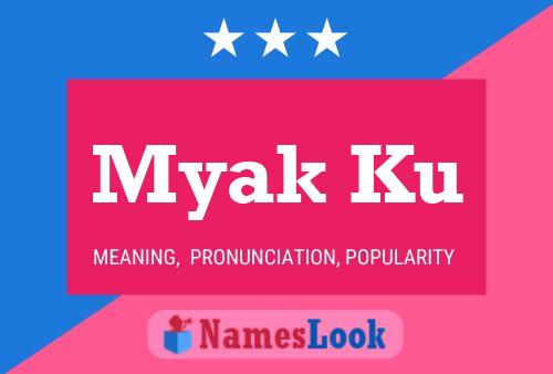 Myak Ku Name Poster