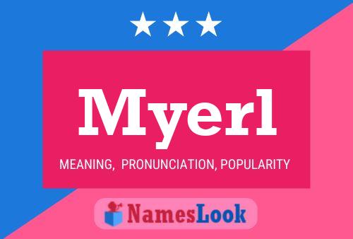 Myerl Name Poster