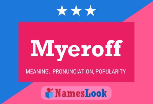 Myeroff Name Poster