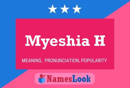 Myeshia H Name Poster