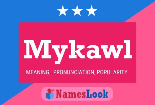 Mykawl Name Poster