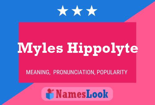 Myles Hippolyte Name Poster