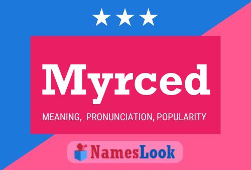 Myrced Name Poster