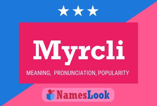 Myrcli Name Poster