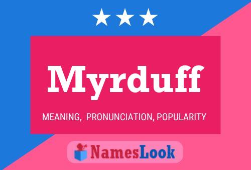 Myrduff Name Poster