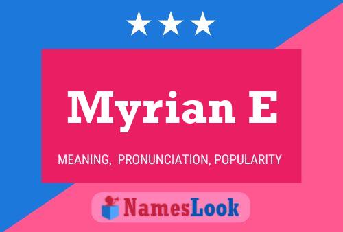 Myrian E Name Poster