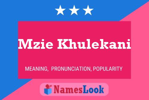 Mzie Khulekani Name Poster