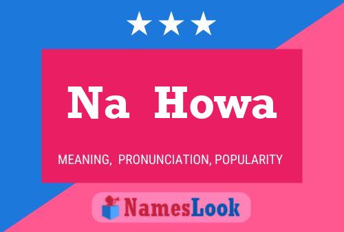 Na  Howa Name Poster