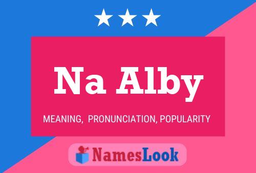 Na Alby Name Poster