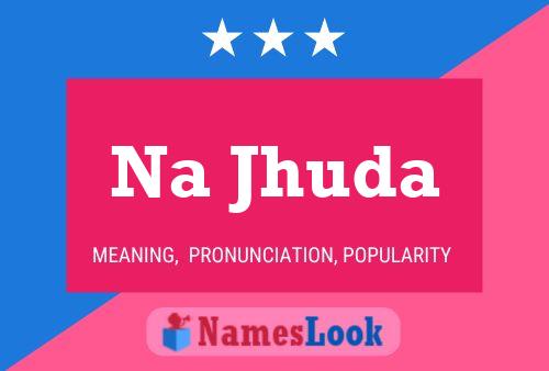 Na Jhuda Name Poster