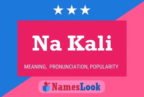 Na Kali Name Poster