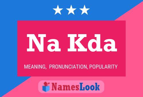 Na Kda Name Poster