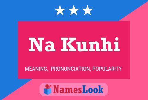 Na Kunhi Name Poster