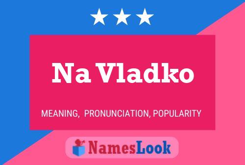 Na Vladko Name Poster