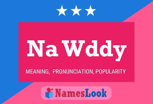 Na Wddy Name Poster