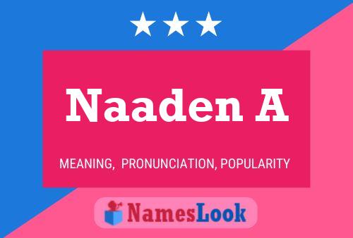 Naaden A Name Poster