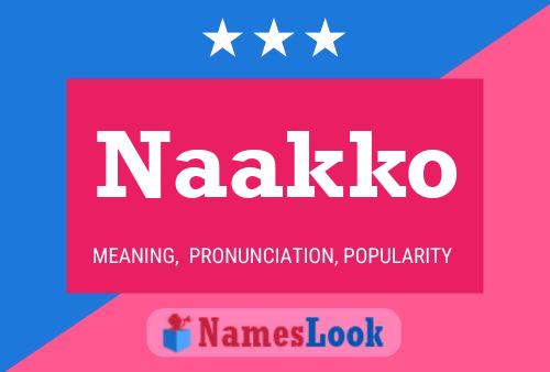 Naakko Name Poster