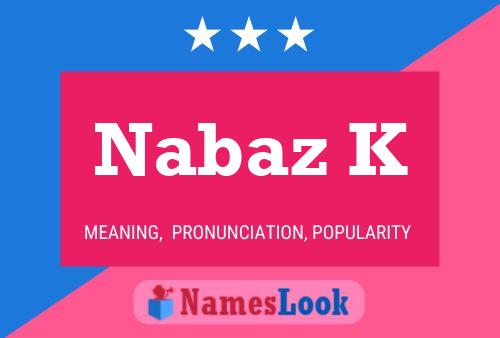 Nabaz K Name Poster