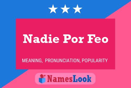 Nadie Por Feo Name Poster