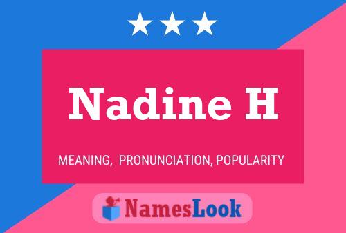 Nadine H Name Poster