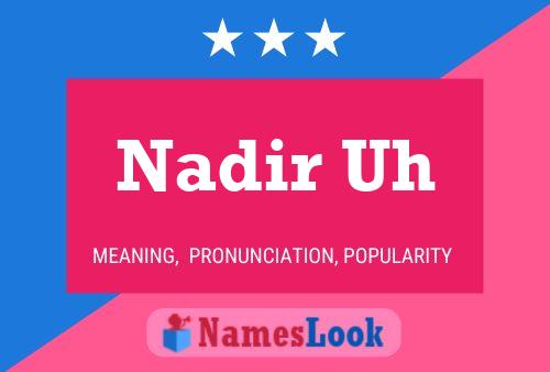 Nadir Uh Name Poster