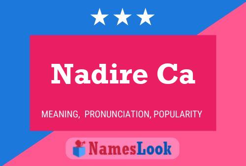 Nadire Ca Name Poster