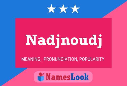 Nadjnoudj Name Poster