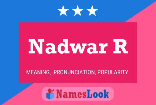 Nadwar R Name Poster