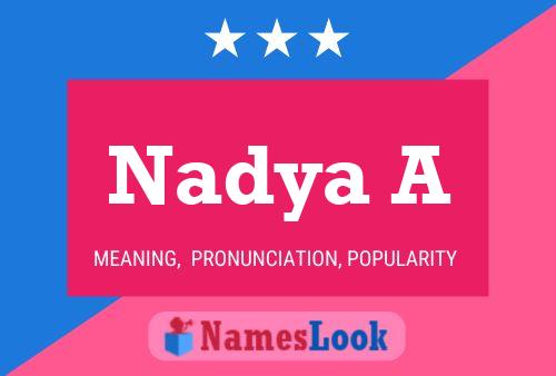 Nadya A Name Poster