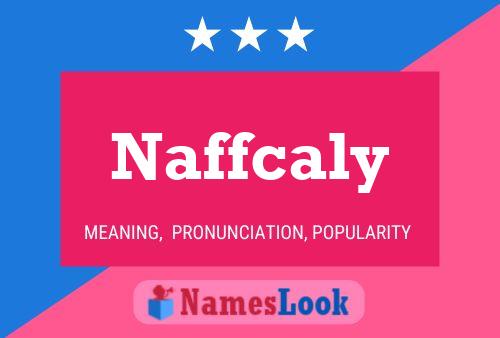 Naffcaly Name Poster