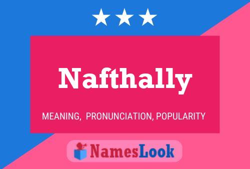 Nafthally Name Poster