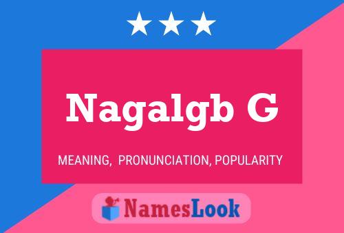 Nagalgb G Name Poster