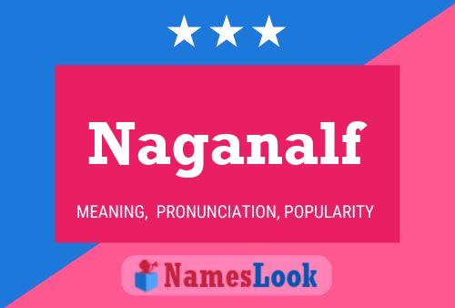 Naganalf Name Poster