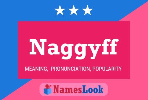 Naggyff Name Poster