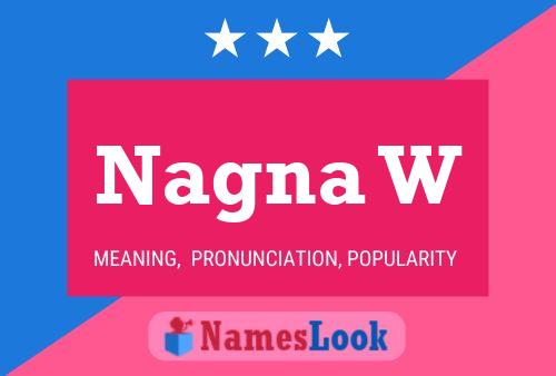 Nagna W Name Poster