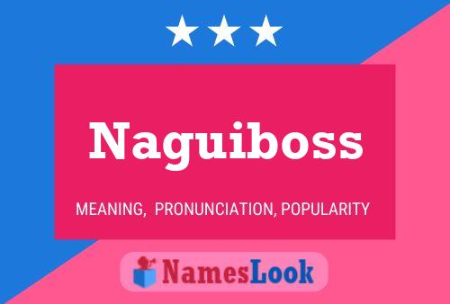 Naguiboss Name Poster