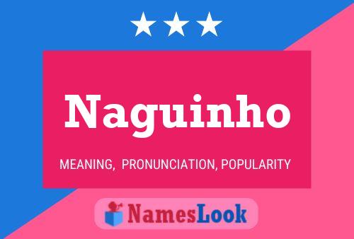 Naguinho Name Poster