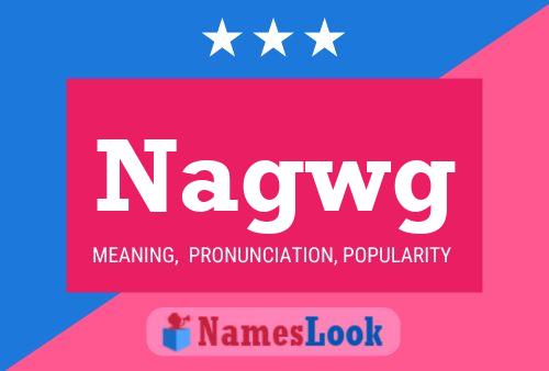 Nagwg Name Poster