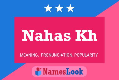 Nahas Kh Name Poster