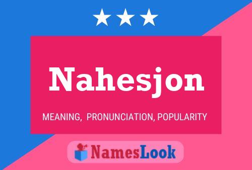 Nahesjon Name Poster