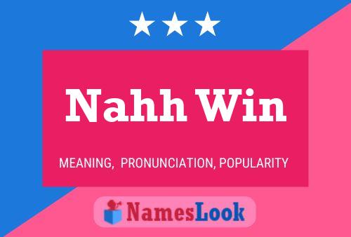 Nahh Win Name Poster