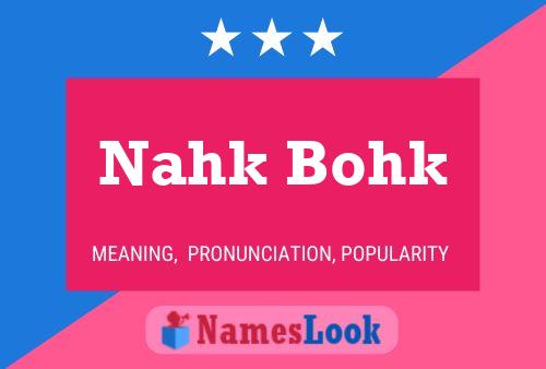 Nahk Bohk Name Poster