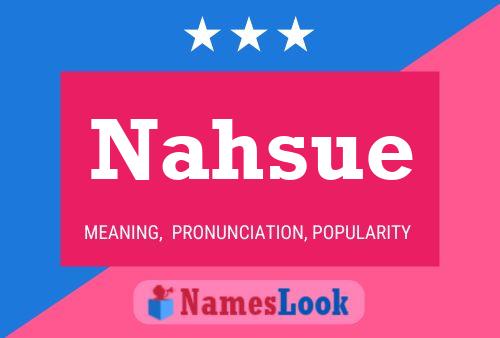 Nahsue Name Poster