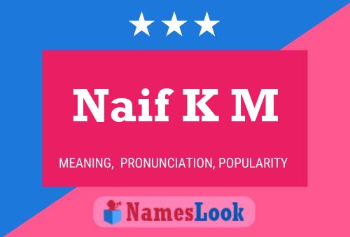 Naif K M Name Poster