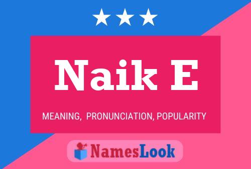 Naik E Name Poster