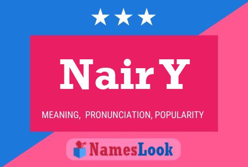 Nair Y Name Poster