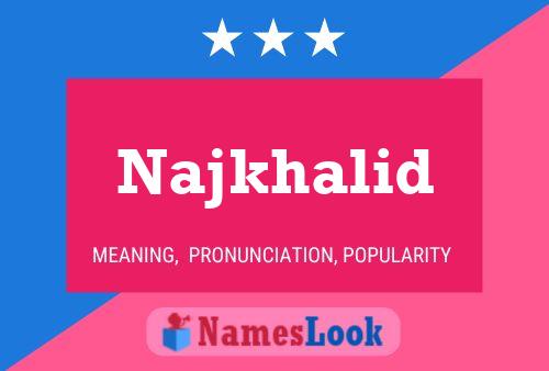 Najkhalid Name Poster