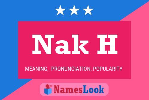 Nak H Name Poster